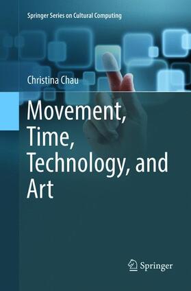 Chau |  Movement, Time, Technology, and Art | Buch |  Sack Fachmedien