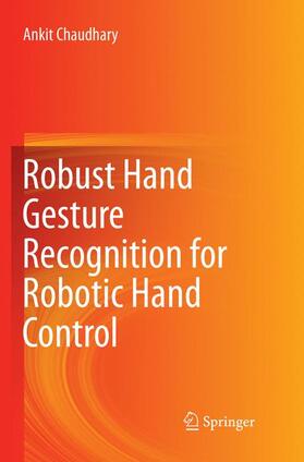 Chaudhary |  Robust Hand Gesture Recognition for Robotic Hand Control | Buch |  Sack Fachmedien