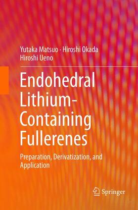 Matsuo / Ueno / Okada |  Endohedral Lithium-containing Fullerenes | Buch |  Sack Fachmedien