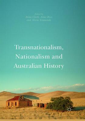 Clark / Simmonds / Rees |  Transnationalism, Nationalism and Australian History | Buch |  Sack Fachmedien