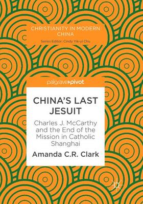 Clark |  China¿s Last Jesuit | Buch |  Sack Fachmedien