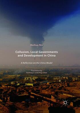 Nie | Collusion, Local Governments and Development in China | Buch | 978-981-13-5307-9 | sack.de