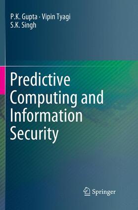 Gupta / Singh / Tyagi |  Predictive Computing and Information Security | Buch |  Sack Fachmedien