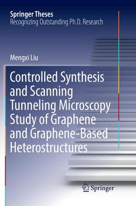 Liu |  Controlled Synthesis and Scanning Tunneling Microscopy Study of Graphene and Graphene-Based Heterostructures | Buch |  Sack Fachmedien
