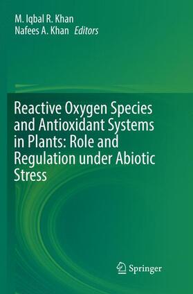 Khan |  Reactive Oxygen Species and Antioxidant Systems in Plants: Role and Regulation under Abiotic Stress | Buch |  Sack Fachmedien