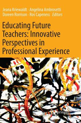 Kriewaldt / Capeness / Ambrosetti |  Educating Future Teachers: Innovative Perspectives in Professional Experience | Buch |  Sack Fachmedien