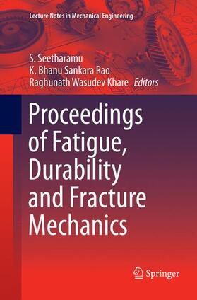 Seetharamu / Khare / Rao |  Proceedings of Fatigue, Durability and Fracture Mechanics | Buch |  Sack Fachmedien