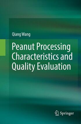 Wang |  Peanut Processing Characteristics and Quality Evaluation | Buch |  Sack Fachmedien