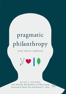 Shapiro / Jang / Mirchandani |  Pragmatic Philanthropy | Buch |  Sack Fachmedien