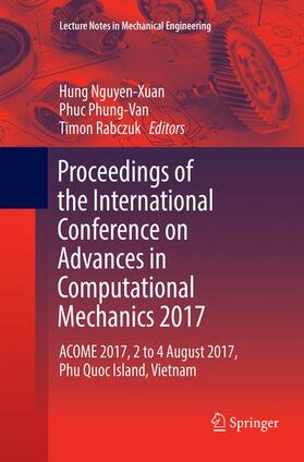 Nguyen-Xuan / Rabczuk / Phung-Van |  Proceedings of the International Conference on Advances in Computational Mechanics 2017 | Buch |  Sack Fachmedien