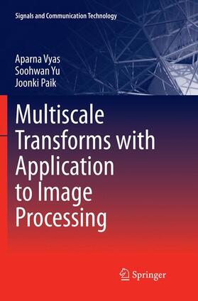 Vyas / Paik / Yu |  Multiscale Transforms with Application to Image Processing | Buch |  Sack Fachmedien