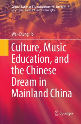 Ho |  Culture, Music Education, and the Chinese Dream in Mainland China | Buch |  Sack Fachmedien