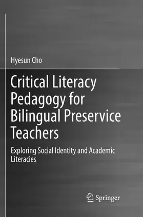 Cho |  Critical Literacy Pedagogy for Bilingual Preservice Teachers | Buch |  Sack Fachmedien