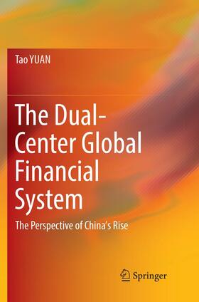 YUAN |  The Dual-Center Global Financial System | Buch |  Sack Fachmedien
