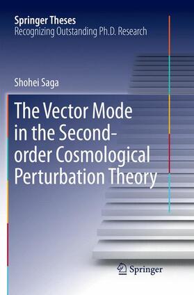 Saga |  The Vector Mode in the Second-order Cosmological Perturbation Theory | Buch |  Sack Fachmedien