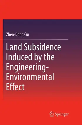 Cui |  Land Subsidence Induced by the Engineering-Environmental Effect | Buch |  Sack Fachmedien