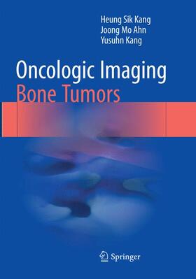 Kang / Ahn |  Oncologic Imaging: Bone Tumors | Buch |  Sack Fachmedien