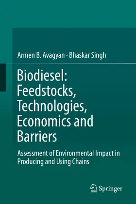 Avagyan / Singh |  Biodiesel: Feedstocks, Technologies, Economics and Barriers | eBook | Sack Fachmedien