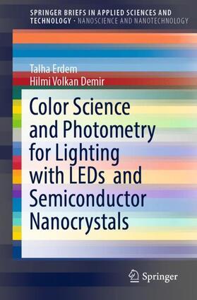 Demir / Erdem |  Color Science and Photometry for Lighting with LEDs  and Semiconductor Nanocrystals | Buch |  Sack Fachmedien