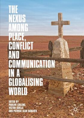 Collins / Danaher / Igreja |  The Nexus among Place, Conflict and Communication in a Globalising World | Buch |  Sack Fachmedien