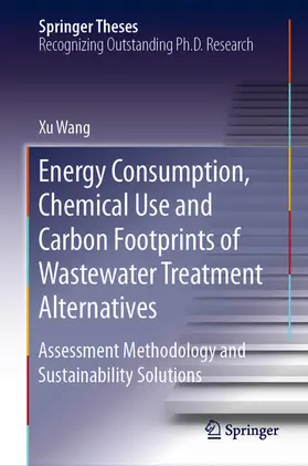 Wang |  Energy Consumption, Chemical Use and Carbon Footprints of Wastewater Treatment Alternatives | eBook | Sack Fachmedien