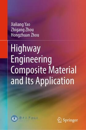 Yao / Zhou |  Highway Engineering Composite Material and Its Application | Buch |  Sack Fachmedien