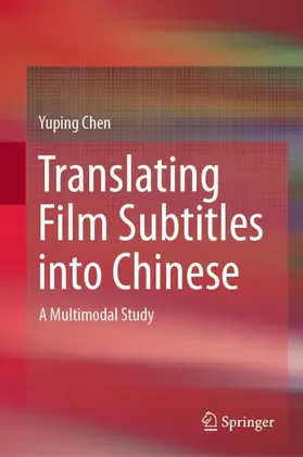 Chen |  Translating Film Subtitles into Chinese | Buch |  Sack Fachmedien