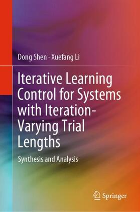 Li / Shen |  Iterative Learning Control for Systems with Iteration-Varying Trial Lengths | Buch |  Sack Fachmedien