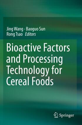 Wang / Tsao / Sun |  Bioactive Factors and Processing Technology for Cereal Foods | Buch |  Sack Fachmedien