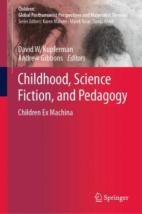 Gibbons / Kupferman |  Childhood, Science Fiction, and Pedagogy | Buch |  Sack Fachmedien
