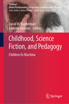 Kupferman / Gibbons |  Childhood, Science Fiction, and Pedagogy | eBook | Sack Fachmedien
