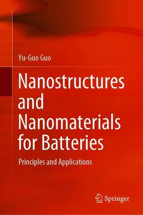 Guo |  Nanostructures and Nanomaterials for Batteries | Buch |  Sack Fachmedien