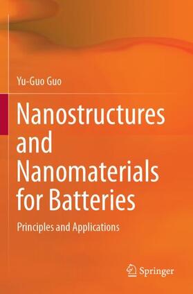 Guo |  Nanostructures and Nanomaterials for Batteries | Buch |  Sack Fachmedien