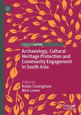 Lewer / Coningham |  Archaeology, Cultural Heritage Protection and Community Engagement in South Asia | Buch |  Sack Fachmedien