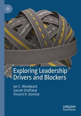 Woodward / Dominé / Shaffakat |  Exploring Leadership Drivers and Blockers | Buch |  Sack Fachmedien