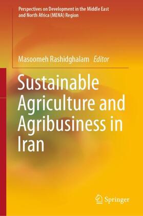 Rashidghalam |  Sustainable Agriculture and Agribusiness in Iran | Buch |  Sack Fachmedien