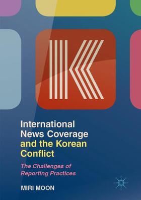 Moon |  International News Coverage and the Korean Conflict | Buch |  Sack Fachmedien