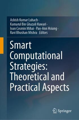 Luhach / Hawari / Mishra |  Smart Computational Strategies: Theoretical and Practical Aspects | Buch |  Sack Fachmedien