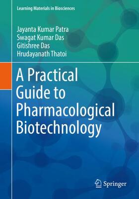 Patra / Thatoi / Das |  A Practical Guide to Pharmacological Biotechnology | Buch |  Sack Fachmedien