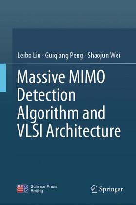 Liu / Wei / Peng |  Massive MIMO Detection Algorithm and VLSI Architecture | Buch |  Sack Fachmedien