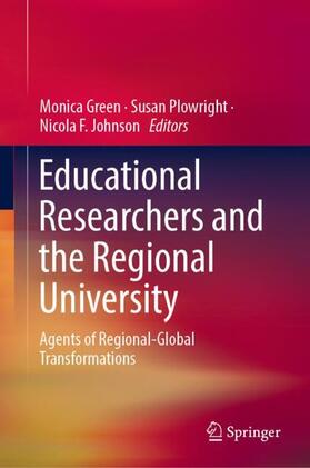 Green / Johnson / Plowright |  Educational Researchers and the Regional University | Buch |  Sack Fachmedien