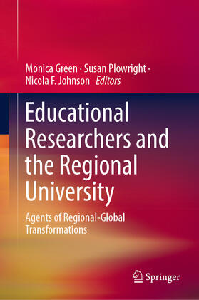 Green / Plowright / Johnson |  Educational Researchers and the Regional University | eBook | Sack Fachmedien