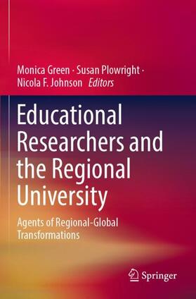 Green / Johnson / Plowright |  Educational Researchers and the Regional University | Buch |  Sack Fachmedien