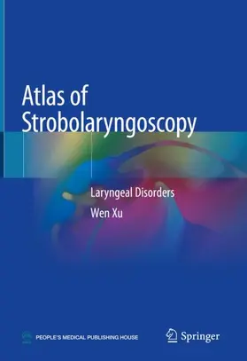 Xu |  Atlas of Strobolaryngoscopy | Buch |  Sack Fachmedien