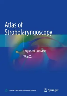 Xu |  Atlas of Strobolaryngoscopy | Buch |  Sack Fachmedien