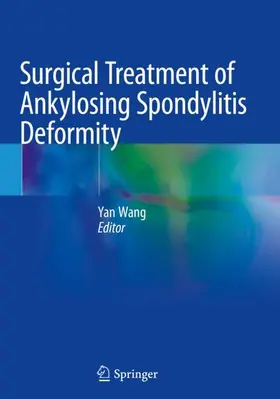 Wang |  Surgical Treatment of Ankylosing Spondylitis Deformity | Buch |  Sack Fachmedien