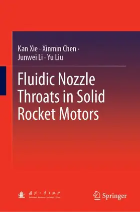 Xie / Liu / Chen |  Fluidic Nozzle Throats in Solid Rocket Motors | Buch |  Sack Fachmedien