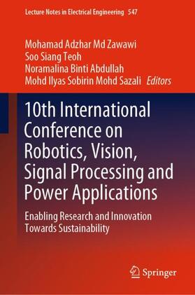 Zawawi / Mohd Sazali / Teoh |  10th International Conference on Robotics, Vision, Signal Processing and Power Applications | Buch |  Sack Fachmedien