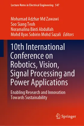 Zawawi / Teoh / Abdullah |  10th International Conference on Robotics, Vision, Signal Processing and Power Applications | eBook | Sack Fachmedien