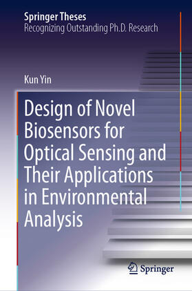 Yin |  Design of Novel Biosensors for Optical Sensing and Their Applications in Environmental Analysis | eBook | Sack Fachmedien